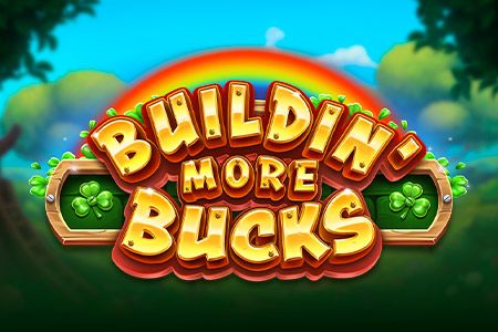 Buildin' More Bucks