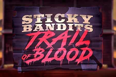 Sticky Bandits Trail of Blood