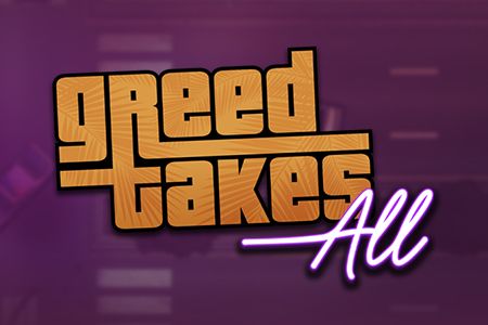 Greed Takes All